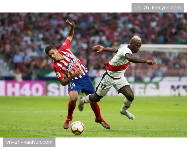 马竞进攻端创造机会能力不足，需提升前场配合默契